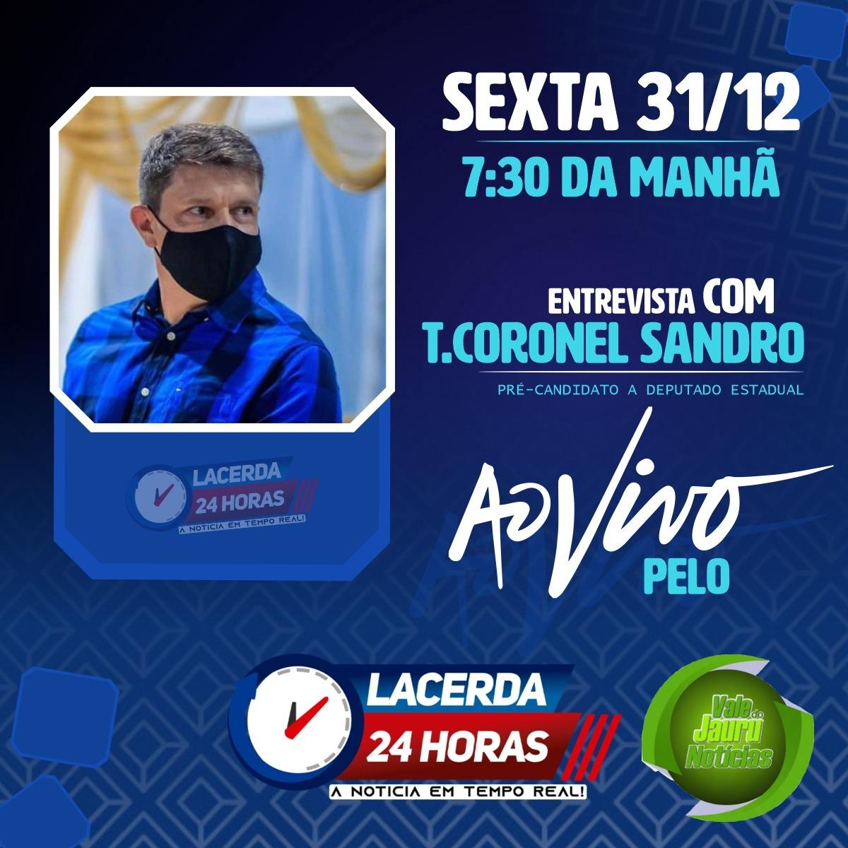 Entrevista com o T. Coronel Sandro ao Vivo pelo Portal Vale do Jauru Notícias e Lacerda 24 Horas .
